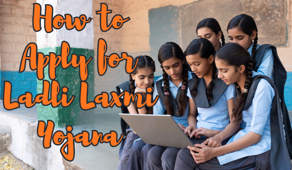 How to Apply for Ladli Laxmi Yojana