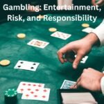 Gambling Entertainment, Risk, and Responsibility
