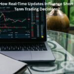 How Real-Time Updates Influence Short-Term Trading Decisions