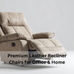 Premium Leather Recliner Chairs for Office & Home