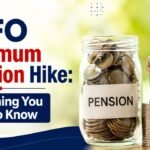 EPFO Minimum Pension Hike Everything You Need to Know